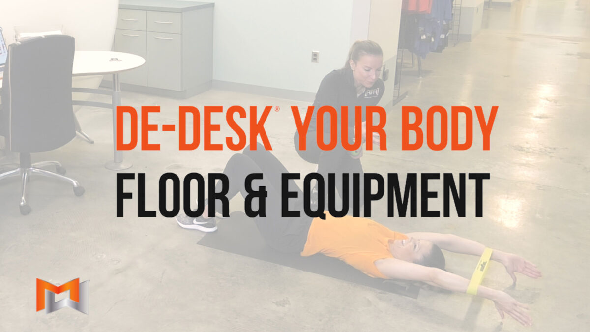 De-Desk Your Body: Floor & Equipment